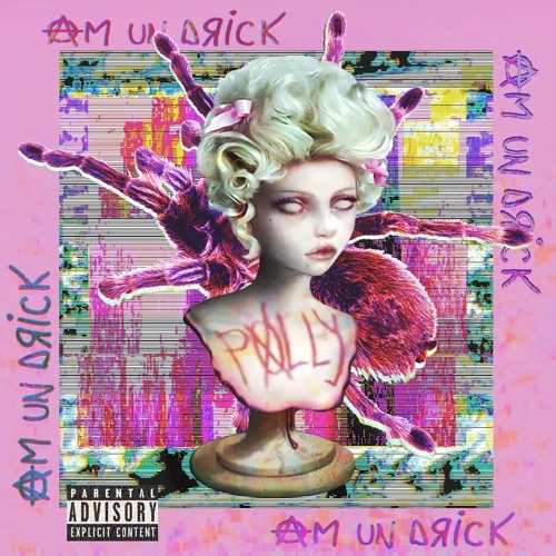 P0LLY – AM UN DRICK